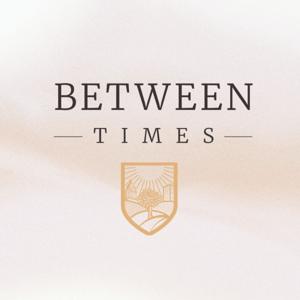 Between Times Podcast