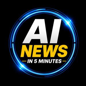 AI News in 5 Minutes