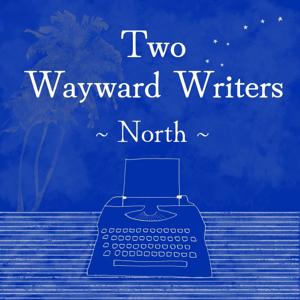 Two Wayward Writers (North)