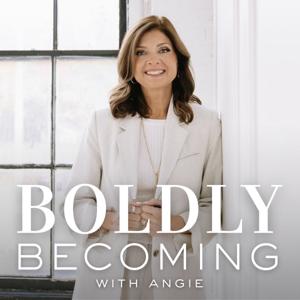 Boldly Becoming with Angie