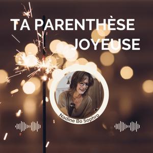 Ta Parenthèse Joyeuse - Podcast Sophrologie