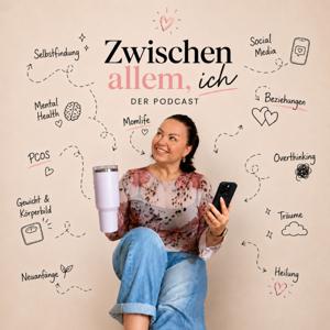 Zwischen allem, ich - der Podcast
