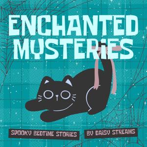 Enchanted Mysteries By Daisy Streams