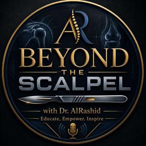 Beyond the Scalpel with Dr. AlRashid