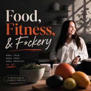Food, Fitness & F*ckery