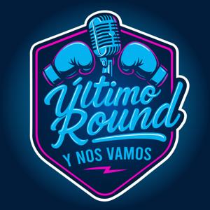 Último Round y Nos Vamos