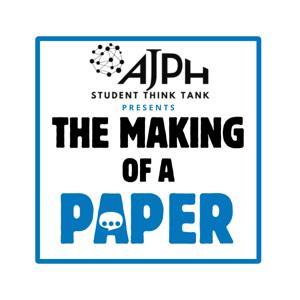 AJPH Presents: The Making of A Paper