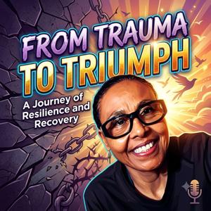 From Trauma to Triumph