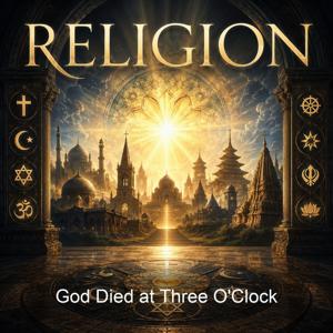 God Died at Three O'Clock