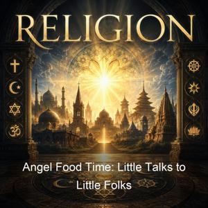 Angel Food Time: Little Talks to Little Folks