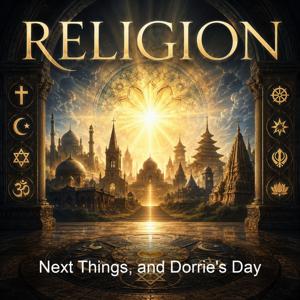 Next Things, and Dorrie's Day