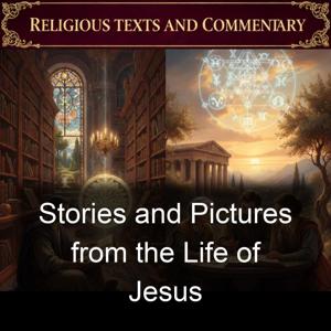 Stories and Pictures from the Life of Jesus