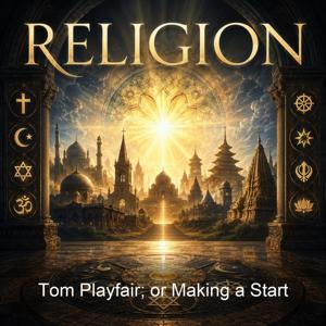 Tom Playfair; or Making a Start