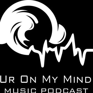 Ur On My Mind Podcast