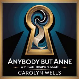 Anybody But Anne: A Philanthropist's Death