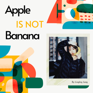 Apple Is Not Banana