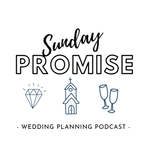 Sunday promise wedding planning podcast