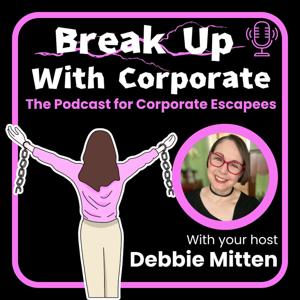 Break Up With Corporate