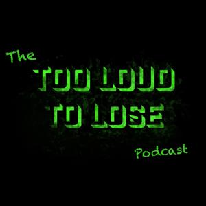 Too Loud To Lose