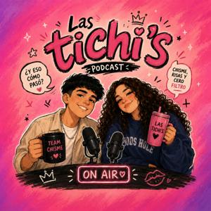 Las Tichi’s Pódcast