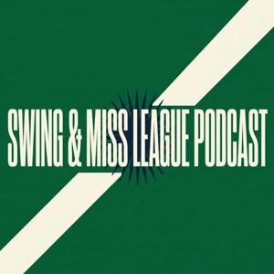 Swing & Miss League Podcast