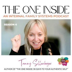 The One Inside: An Internal Family Systems (IFS) podcast by Tammy Sollenberger