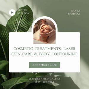 Riviera Medical Spa & Aesthetics Guide:  Cosmetic Treatments, Laser Skin Care & Body Contouring in Santa Barbara
