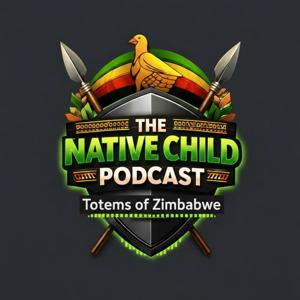 Native Child Podcast - Stories of Zimbabwe