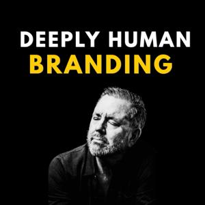 Deeply Human Branding