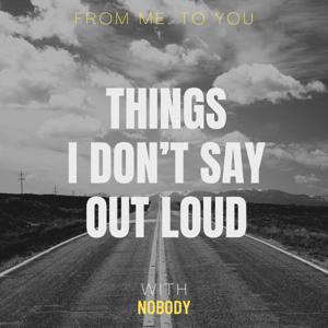 Things I Don't Say Out Loud