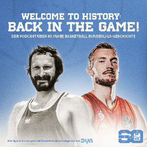 Welcome to History: Back in the Game! Der Podcast über 60 Jahre Basketball Bundesliga-Geschichte