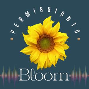Permission to Bloom