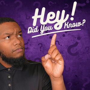 Hey! Did You Know?