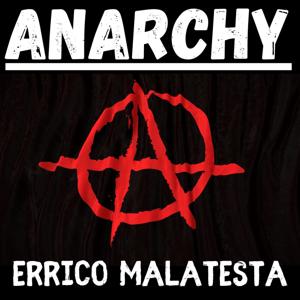 Anarchy - Errico Malatesta