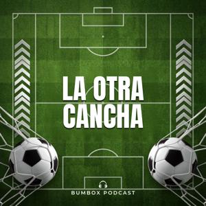 La otra cancha podcast
