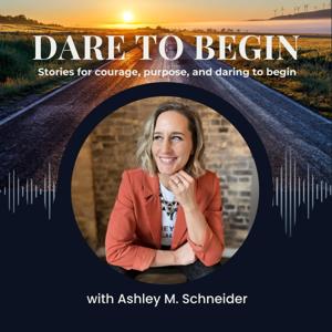 Dare To Begin with Ashley Schneider