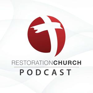 Restoration Church Podcast