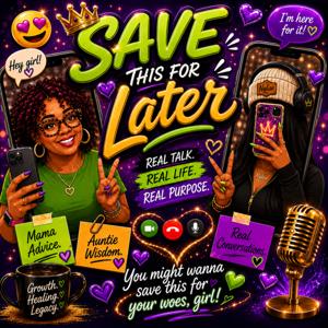 Save This 4 Later Podcast