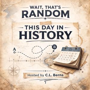 Wait, That's Random: This Day in History