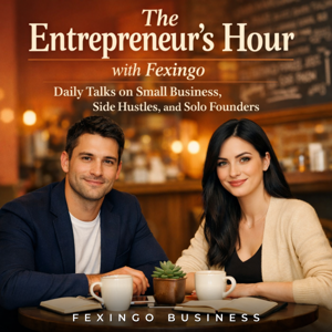 The Entrepreneur's Hour with Fexingo: Daily Talks on Small Business, Side Hustles, and Solo Founders
