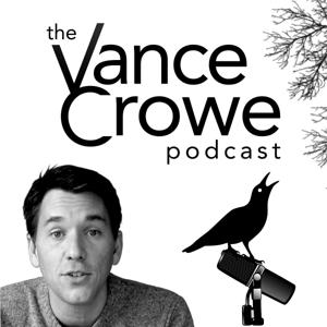 The Vance Crowe Podcast by Vance Crowe