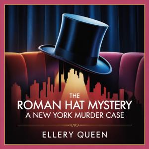 The Roman Hat Mystery: A New York Murder Case