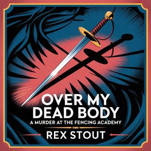 Over My Dead Body: A Murder at the Fencing Academy