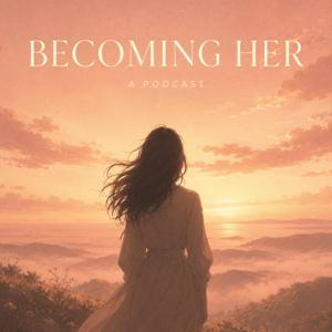 Becoming Her