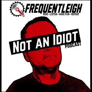 Not an Idiot PodCast: Conversations with People Who Aren't Idiots.