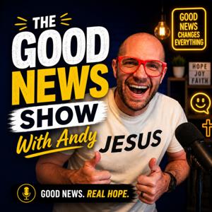 The Good News Show with Andy!