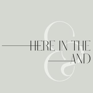 Here In The And