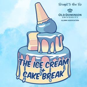 The Ice Cream + Cake Break: ODU's Alumni Podcast