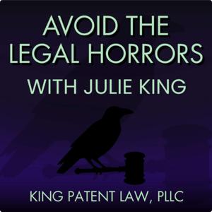 Avoid the Legal Horrors with Julie King: Patent, Trademark, and Business Strategy