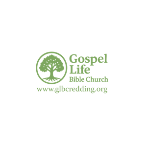 Gospel Life Bible Church, Redding, CA